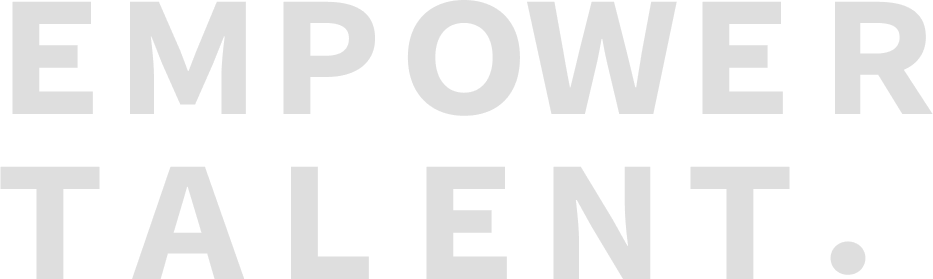 EMPOWER TALENT.